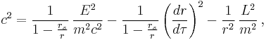 
c^{2} = \frac{1}{1 - \frac{r_{s}}{r}} \, \frac{E^2}{m^2 c^2} - 
\frac{1}{1 - \frac{r_{s}}{r}} \left( \frac{dr}{d\tau} \right)^{2} -
\frac{1}{r^{2}} \, \frac{L^2}{m^2}
\,,