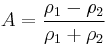  A = \frac{\rho_1 - \rho_2} {\rho_1 %2B \rho_2} 