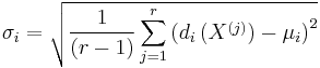  \sigma_i = \sqrt{ \frac{1}{(r-1)} \sum_{j=1}^r \left( d_i \left( X^{(j)} \right) - \mu_i  \right)^2} 