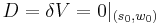  D=\delta V=0|_{(s_0,w_0)}