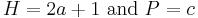 H=2a%2B1 \mbox{ and } P=c 