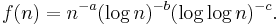 \ f(n) = n^{-a} (\log n)^{-b} (\log \log n)^{-c}.