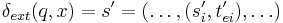  \delta_{ext}(q, x)=s'=(\ldots,(s_i', t_{ei}'), \ldots) 