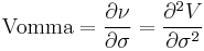 \text{Vomma} = \frac{\partial \nu}{\partial \sigma} = \frac{\partial^2 V}{\partial \sigma^2}