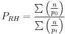 P_{RH} = \frac {\sum\left(\frac {n}{p_0}\right)}{\sum\left(\frac {n}{p_t}\right)}