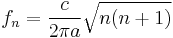 f_{n} =\frac{c}{2 \pi a}\sqrt{n(n%2B1)}