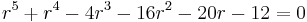  r^{5} %2B r^{4} - 4r^{3} - 16r^{2} -20r - 12 = 0 \, 