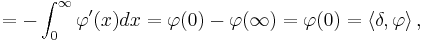  = - \int_{0}^{\infty} \varphi'(x) dx = \varphi(0) - \varphi(\infty) = \varphi(0) = \left\langle \delta, \varphi \right\rangle,