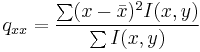 
q_{xx} = \frac{\sum (x-\bar{x})^2 I(x,y)}{\sum I(x,y)}
