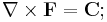  \nabla \times \mathbf{F} = \mathbf{C};