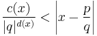 \frac{c(x)}{|q|^{d(x)}} <  \left| x- \frac{p}{q} \right|