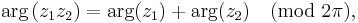 \arg\left(z_1  z_2\right) = \arg(z_1) %2B \arg(z_2) \pmod {2\pi} ,