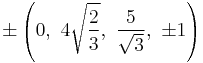 \pm\left(0,\ 4\sqrt{\frac{2}{3}},\ \frac{5}{\sqrt{3}},\ \pm1\right)