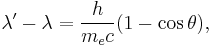 \lambda' - \lambda = \frac{h}{m_e c}(1-\cos{\theta}),