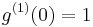 g^{(1)}(0)=1