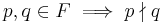 p,q \in F \implies p \nmid q