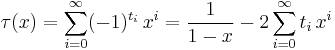  \tau(x) = \sum_{i=0}^{\infty} (-1)^{t_i} \, x^i  = \frac{1}{1-x} - 2 \sum_{i=0}^{\infty} t_i \, x^i