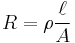 R = \rho\frac{\ell}{A} \,