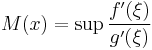 M(x)=\sup\frac{f'(\xi)}{g'(\xi)}