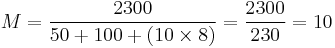 M = \frac{2300}{50 %2B 100 %2B (10 \times 8)} = \frac{2300}{230} = 10