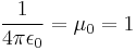 \frac{1}{4\pi\epsilon_0}={\mu_{0}}={1}