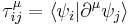 \tau _{ij}^{\mu }=\left\langle  \psi _{i} | \partial ^{\mu }\psi _{j} \right\rangle 