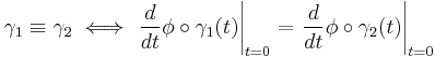 

\gamma_1\equiv \gamma_2 \iff
\left.\frac{d}{dt}\phi\circ\gamma_1(t)\right|_{t=0} = \left.\frac{d}{dt}\phi\circ\gamma_2(t)\right|_{t=0}

