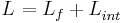 
L^{ } =
L_f %2B L_{int}^{ }
  