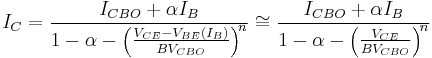 I_C =\frac{I_{CBO} %2B \alpha I_B}{1-\alpha - \left(\frac{V_{CE}-V_{BE}(I_B)}{BV_{CBO}}\right)^{\!n} }\cong \frac{I_{CBO} %2B \alpha I_B}{1-\alpha - \left(\frac{V_{CE}}{BV_{CBO}}\right)^{\!n} }