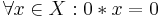 \forall x\in X: 0\ast x=0 