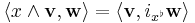 \langle x\wedge\mathbf{v}, \mathbf{w}\rangle = \langle \mathbf{v}, i_{x^\flat}\mathbf{w}\rangle