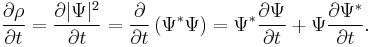  \frac{\partial \rho}{\partial t} = \frac{\partial |\Psi |^2}{\partial t } = \frac{\partial}{\partial t} \left ( \Psi^{*} \Psi \right ) =  \Psi^{*} \frac{\partial \Psi}{\partial t} %2B \Psi \frac{\partial\Psi^{*}}{\partial t} .