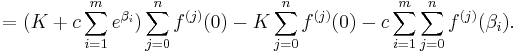 = (K%2B c\sum_{i=1}^m e^{\beta_i})  \sum_{j=0}^n f^{(j)}(0) - K \sum_{j=0}^n f^{(j)}(0) - c\sum_{i=1}^m \sum_{j=0}^n f^{(j)}(\beta_i).