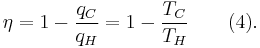 \eta = 1 - \frac{q_C}{q_H} = 1 - \frac{T_C}{T_H}\qquad (4).