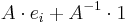 A\cdot e_i %2B A^{-1}\cdot 1