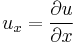 u_x = {\partial u \over \partial x}