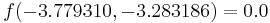 f(-3.779310, -3.283186) = 0.0 \quad