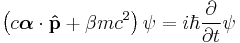  \left( c\boldsymbol{\alpha}\cdot\bold{\hat{p}}%2B \beta mc^2\right)\psi = i\hbar\frac{\partial}{\partial t}\psi 