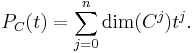 P_C(t) = \sum_{j=0}^n \dim(C^j)t^j.