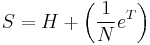 S=H%2B\left(\frac{1}{N}e^T\right)