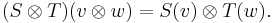 (S\otimes T)(v\otimes w)=S(v)\otimes T(w).