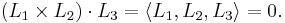  (L_1 \times L_2) \cdot L_3 = \langle L_1,L_2,L_3 \rangle = 0. 