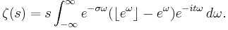 \zeta(s)=s\int_{-\infty}^\infty e^{-\sigma\omega}(\lfloor e^\omega\rfloor - e^\omega)e^{-it\omega}\,d\omega.
