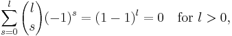 \sum_{s=0}^l{l\choose s}(-1)^s=(1-1)^l=0\quad\mbox{for }l>0,