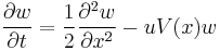  \frac{\partial w}{\partial t} = \frac{1}{2} \frac{\partial^2 w}{\partial x^2} - u V(x) w 