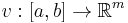 v:[a,b]\rightarrow\mathbb{R}^m