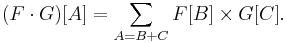 (F \cdot G)[A] = \sum_{A=B%2BC} F[B] \times G[C].