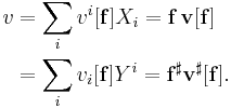 \begin{align}
v &= \sum_i v^i[\mathbf{f}]X_i = \mathbf{f}\,\mathbf{v}[\mathbf{f}]\\
&=\sum_i v_i[\mathbf{f}]Y^i = \mathbf{f}^\sharp\mathbf{v}^\sharp[\mathbf{f}].
\end{align}
