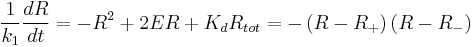 
\frac{1}{k_{1}} \frac{dR}{dt} = -R^{2} %2B 2ER %2B K_{d}R_{tot} =
-\left( R - R_{%2B}\right) \left( R - R_{-}\right)
