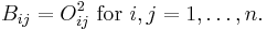  B_{ij}=O_{ij}^2 \text{ for } i,j=1,\dots,n. \, 